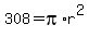 308=pi%2Ar%5E2