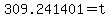 309.241401=t