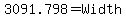 3091.798+=+Width