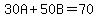 30A%2B50B=70