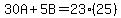 30A%2B5B=23%2825%29