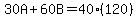 30A%2B60B=40%28120%29
