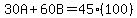 30A%2B60B=45%28100%29