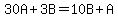 30A+%2B+3B+=+10B+%2B+A