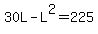 30L+-+L%5E2+=+225