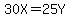 30X=25Y