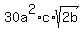 30a%5E2%2Ac%2Asqrt%282b%29
