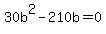 30b%5E2+-+210b+=+0