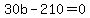 30b+-+210+=+0