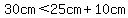 30cm%3C25cm%2B+10cm
