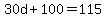 30d+%2B+100+=+115