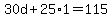 30d+%2B+25%2A1+=+115