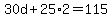 30d+%2B+25%2A2+=+115