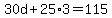 30d+%2B+25%2A3+=+115