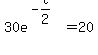 30e%5E%28-t%2F2%29+=+20
