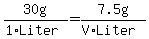 30g%2F%281%2ALiter%29=7.5g%2F%28V%2ALiter%29