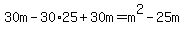 30m-30%2A25%2B30m=m%5E2-25m