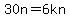 30n=6kn
