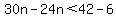 30n-24n%3C42-6