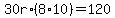 30r%2A%288%2A10%29=120