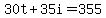 30t%2B35i=355