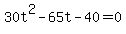 30t%5E2+-+65t+-+40+=+0