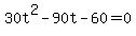 30t%5E2+-+90t+-+60+=+0