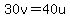 30v=40u