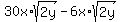 30x%2Asqrt%282y%29+-+6x%2Asqrt%282y%29