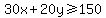 \"30x%2B20y%3E=150\"
