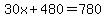 30x%2B480=780