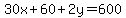 30x%2B60%2B2y=600