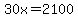 30x=2100
