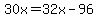 30x=32x-96