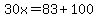 30x=83%2B100