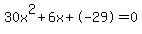 30x%5E2%2B6x%2B-29+=+0