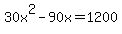 30x%5E2-90x=1200