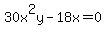 30x%5E2y-18x=0