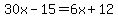 30x-15=6x%2B12