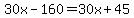 30x-160=30x%2B45