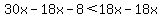 30x-18x-8%3C18x-18x