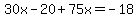 30x-20%2B75x=-18