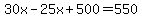 30x-25x%2B500=550