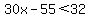 30x-55%3C32