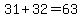 31%2B32=63