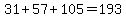 31%2B57%2B105+=+193