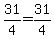 31%2F4=31%2F4