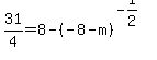 31%2F4=8-%28-8-m%29%5E%28-1%2F2%29