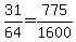31%2F64=+775%2F1600