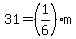 31=%281%2F6%29m